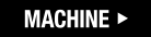 MACHINE