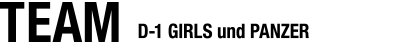 TEAM D-1 GIRLS und PANZER